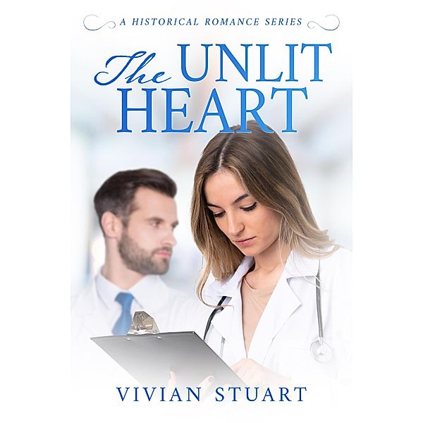 The Unlit Heart / Historical Romance Bd.35, Vivian Stuart
