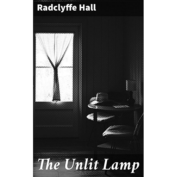 The Unlit Lamp, Radclyffe Hall