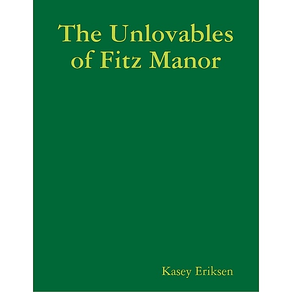 The Unlovables of Fitz Manor, Kasey Eriksen