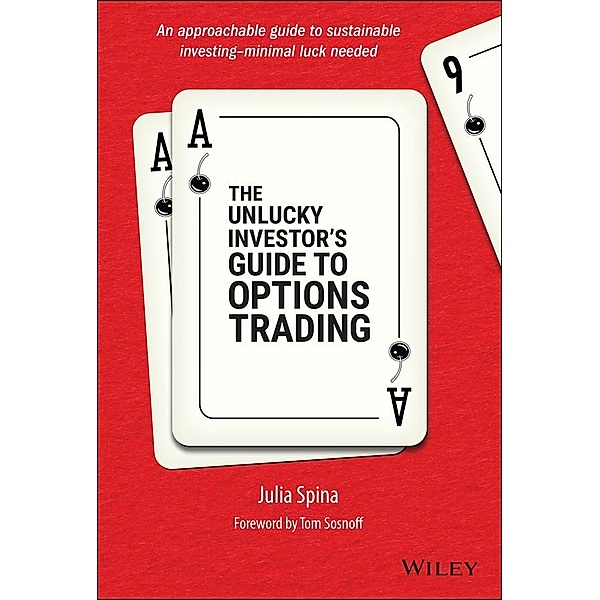 The Unlucky Investor's Guide to Options Trading, Julia Spina