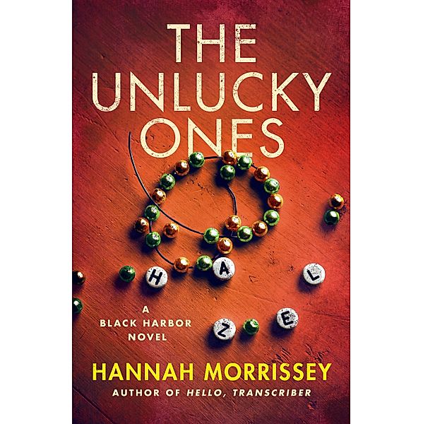 The Unlucky Ones / Black Harbor Novels Bd.4, Hannah Morrissey