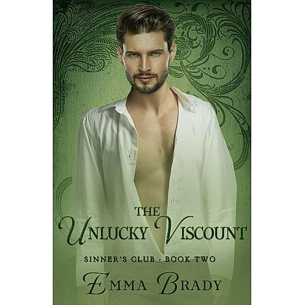 The Unlucky Viscount (The Sinners Club) / The Sinners Club, Emma Brady