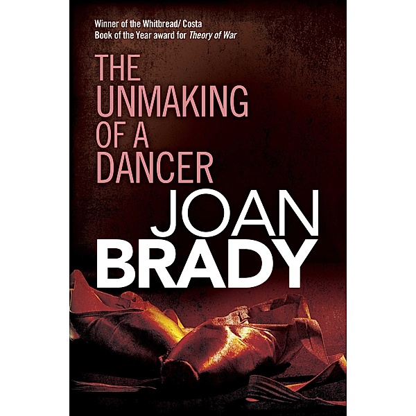 The Unmaking of a Dancer, Joan Brady