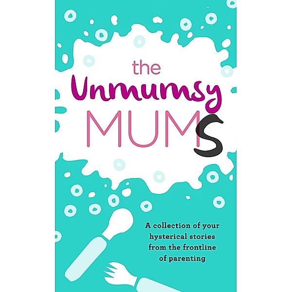 The Unmumsy Mums, The Unmumsy Mum