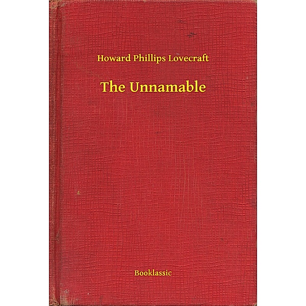 The Unnamable, Howard Phillips Lovecraft