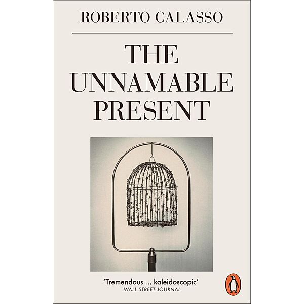 The Unnamable Present, Roberto Calasso