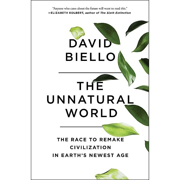 The Unnatural World, David Biello