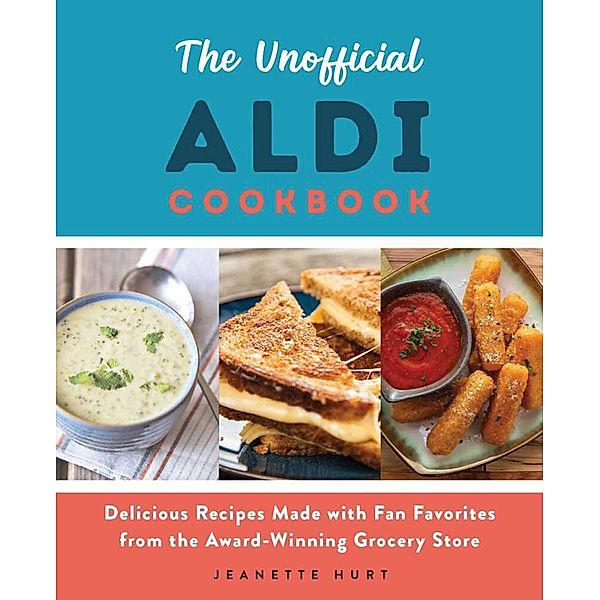 The Unofficial ALDI Cookbook, Jeanette Hurt