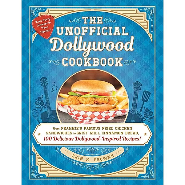 The Unofficial Dollywood Cookbook / Unofficial Cookbook, Erin Browne