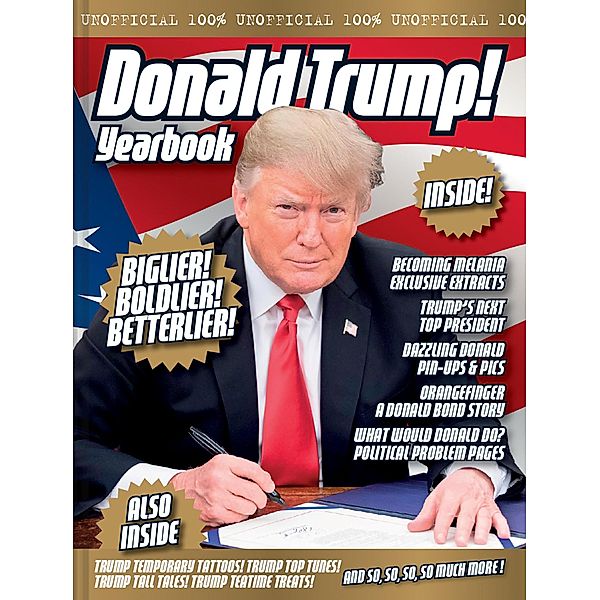 The Unofficial Donald Trump Yearbook, Adam G Goodwin, Jonathan Parkyn, Dicken Goodwin