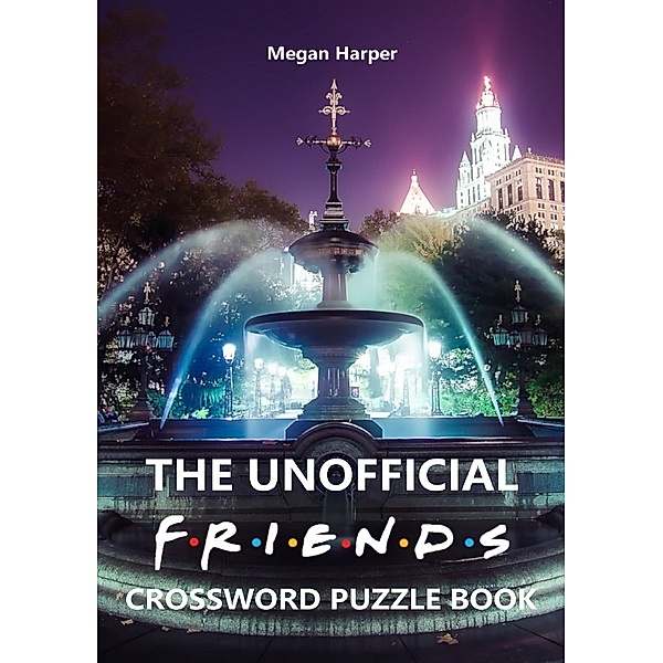 The Unofficial Friends Crossword Puzzle Book, Megan Harper