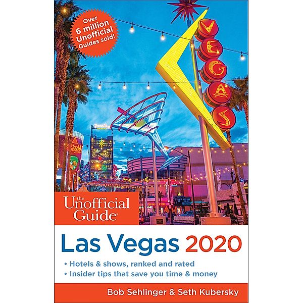 The Unofficial Guide to Las Vegas 2020 / Unofficial Guides, Bob Sehlinger, Seth Kubersky