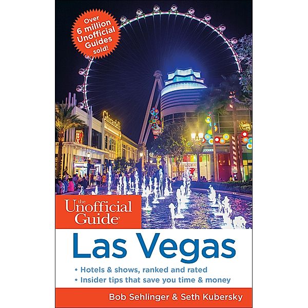 The Unofficial Guide to Las Vegas / Unofficial Guides, Bob Sehlinger, Seth Kubersky