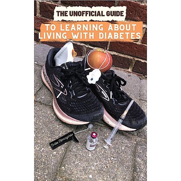 The Unofficial Guide to Learning About Living with Diabetes, Emilee Herringshaw