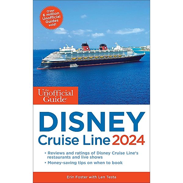 The Unofficial Guide to the Disney Cruise Line 2024 / Unofficial Guides, Erin Foster, Len Testa, Ritchey Halphen