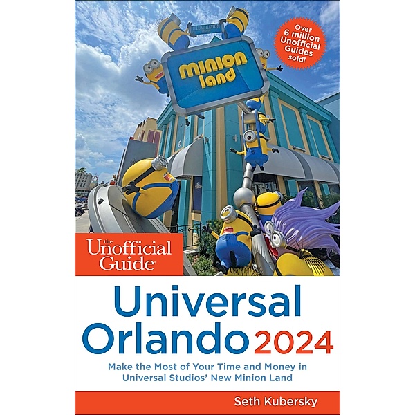 The Unofficial Guide to Universal Orlando 2024 / Unofficial Guides, Seth Kubersky
