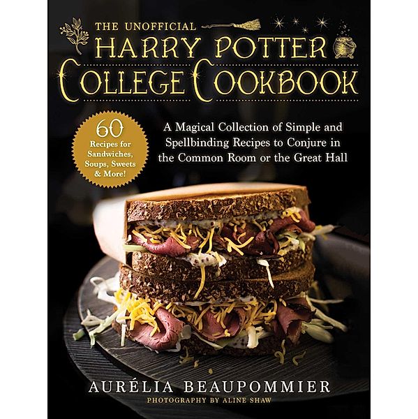The Unofficial Harry Potter College Cookbook, Aurélia Beaupommier