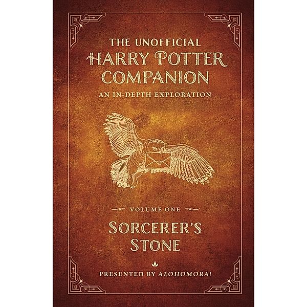 The Unofficial Harry Potter Companion Volume 1: Sorcerer's Stone, Alohomora!