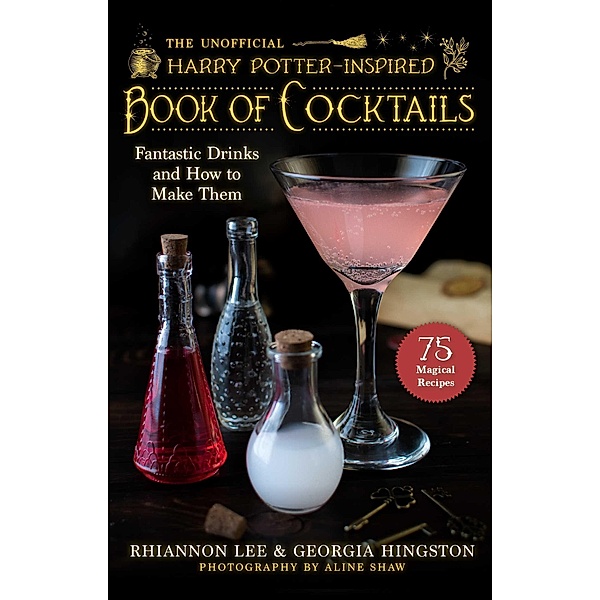 The Unofficial Harry Potter-Inspired Book of Cocktails, Rhiannon Lee, Georgia Hingston