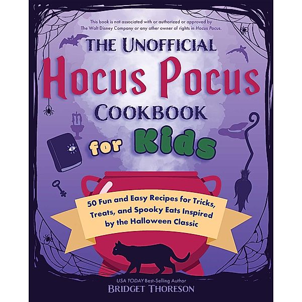 The Unofficial Hocus Pocus Cookbook for Kids, Bridget Thoreson