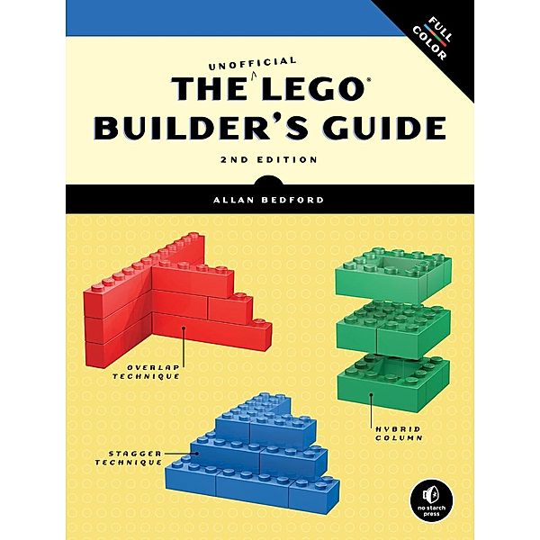 The Unofficial LEGO Builder's Guide, 2nd Edition, Allan Bedford