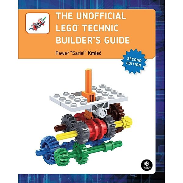 The Unofficial LEGO Technic Builder's Guide, 2nd Edition, Pawel Sariel Kmiec