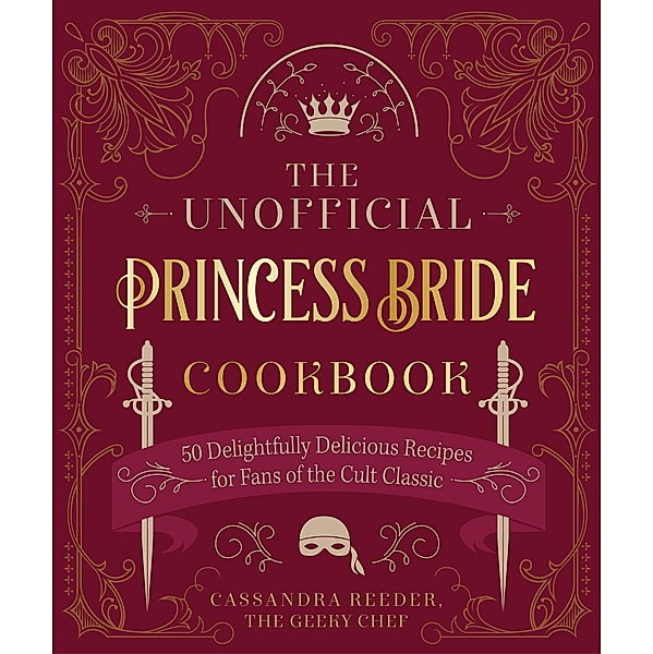 The Unofficial Princess Bride Cookbook, Cassandra Reeder