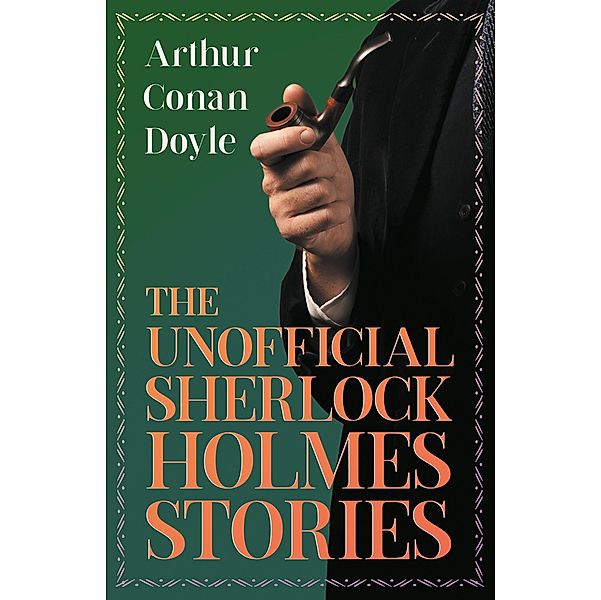 The Unofficial Sherlock Holmes Stories, Arthur Conan Doyle