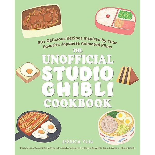 The Unofficial Studio Ghibli Cookbook, Jessica Yun