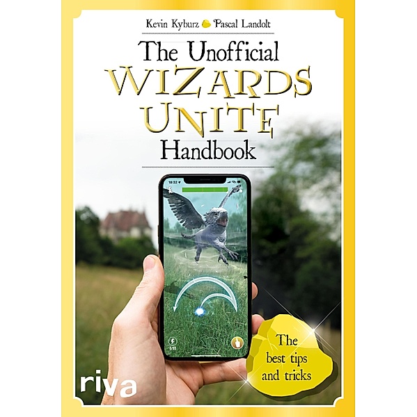 The Unofficial Wizards Unite Handbook, Pascal Landolt, Kevin Kyburz