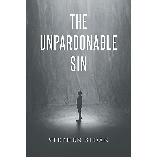 The Unpardonable Sin, Stephen Sloan