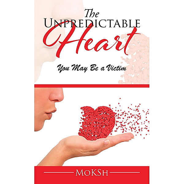 The Unpredictable Heart, Moksh