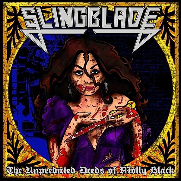 The Unpredicted Deeds Of Molly Black (Black Vinyl), Slingblade