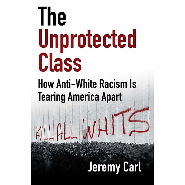 The Unprotected Class, Jeremy Carl
