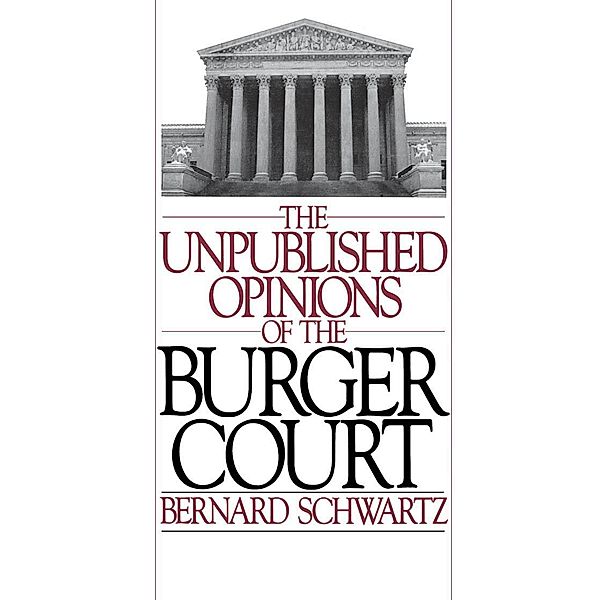 The Unpublished Opinions of the Burger Court, Bernard Schwartz