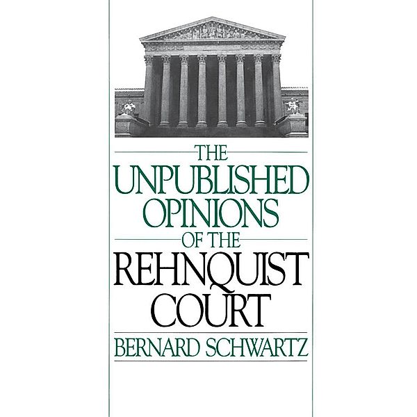 The Unpublished Opinions of the Rehnquist Court, Bernard Schwartz