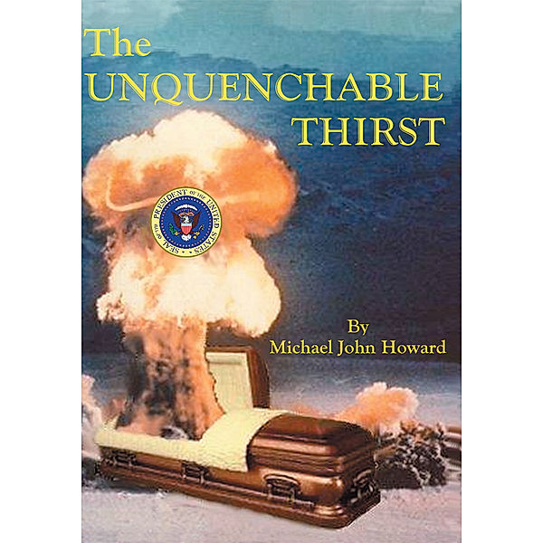 The Unquenchable Thirst, Michael John Howard