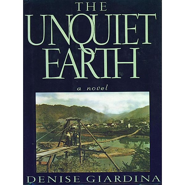 The Unquiet Earth: A Novel, Denise Giardina