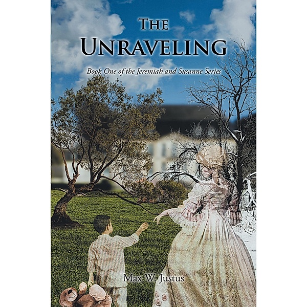 The Unraveling, Max W. Justus