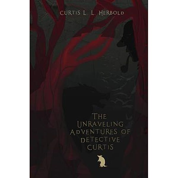 The Unraveling Adventures of Detective Curtis, Curtis Herbold