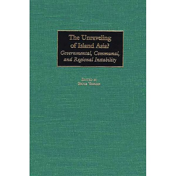 The Unraveling of Island Asia?, Bruce Vaughn