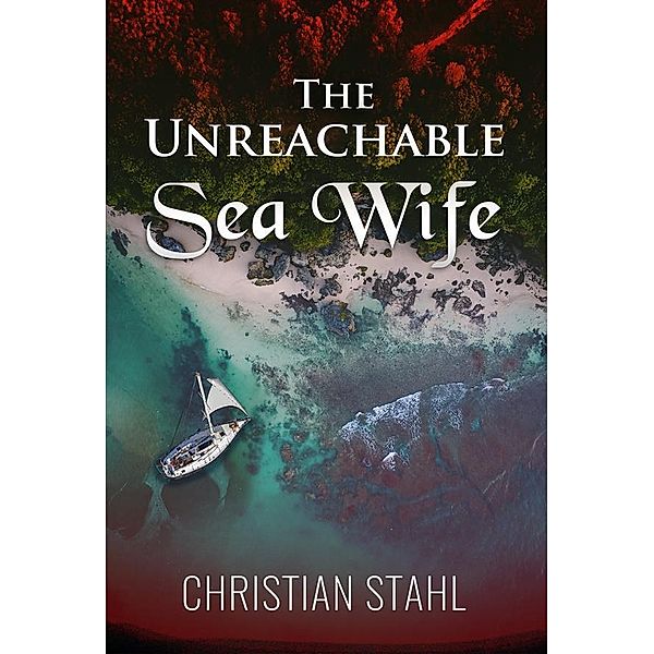 The Unreachable Sea Wife, Christian Stahl