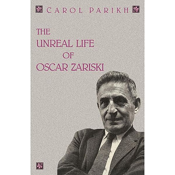 The Unreal Life of Oscar Zariski, Carol Parikh
