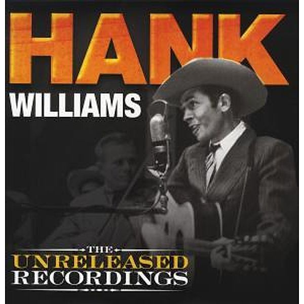 The Unreleased Recordings (Vinyl), Hank Williams