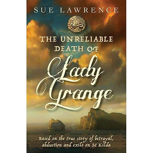 The Unreliable Death of Lady Grange / Contraband, Sue Lawrence