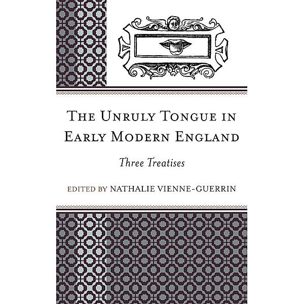 The Unruly Tongue in Early Modern England, Nathalie Vienne-Guerrin