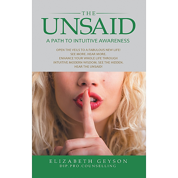 The Unsaid, Elizabeth Geyson Dip.Pro.Counselling