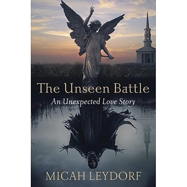 The Unseen Battle, Micah Leydorf