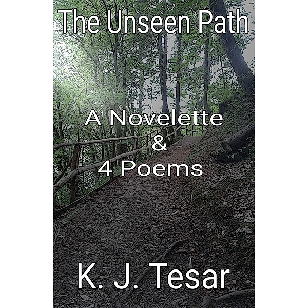 The Unseen Path, K. J. Tesar