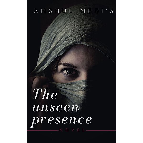 The Unseen Presence, Anshul Negii